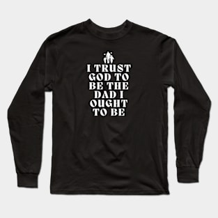 Christian Quotes fathers day gift Long Sleeve T-Shirt